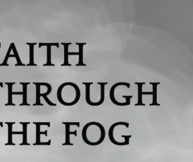 Faith Through the Fog